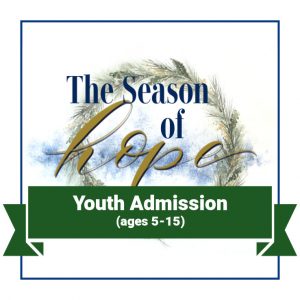 “The Season of Hope” Youth Admission