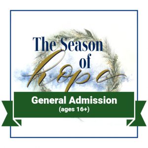 “The Season of Hope” General Admission